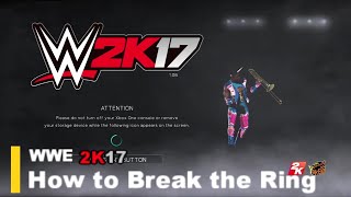 WWE 2K17  HOW to quotRING BREAKERquot [upl. by Geri]