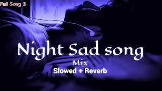 Night 🌃 sad 💔 songs for sleeping broken heart ❤️‍🩹  slowed  reverb mix  lofi hindi bollywood song [upl. by Aiynat]