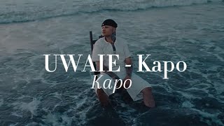 UWAIE  Kapo LETRA [upl. by Valery]