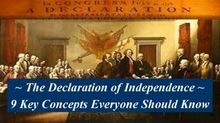 Understanding the Declaration of Independence  9 Key Concepts Everyone Should Know [upl. by Nac]