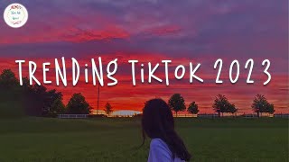 Trending tiktok 2023 🍷 Best tiktok songs 2023  Tiktok viral songs [upl. by Ettenahc500]