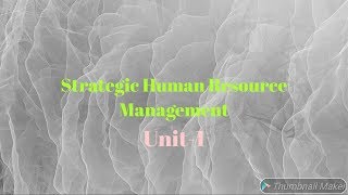 Strategic Human Resource Management UNIT1 MBA HR [upl. by Farah153]