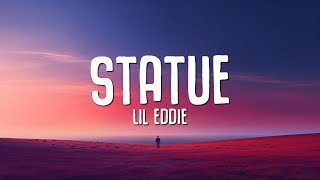 Lil Eddie  Statue Lyrics [upl. by Carnahan]