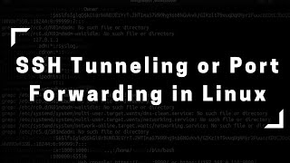 How to Create SSH Tunnel in Linux  Port Forwarding [upl. by Ulrikaumeko]