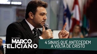 4 SINAIS QUE ANTECEDEM A VOLTA DE CRISTO PASTOR MARCO FELICIANO [upl. by Ayekahs]