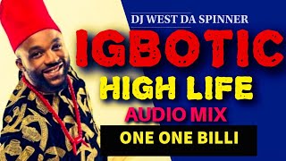 IGBOTIC HIGH LIFE NON STOP MIX [upl. by Thomasa385]