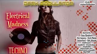 TECHNO Electrical Madness mix From DJ DARK MODULATOR [upl. by Norac]