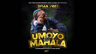 Umoyo Ni Mahala  Dman Vibes official Audio prod by AtomicBomb amp TheUrbanBeatMaker [upl. by Merci813]