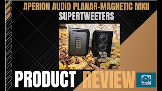 Aperion MK II Super Tweeter Review Really Good Value [upl. by Ladnyc]