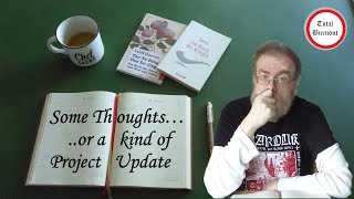 Some Thoughts or some kind of Project Update [upl. by Eleumas726]