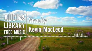 Vivacity  Kevin MacLeod [upl. by Nylegna]