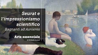 Seurat limpressionismo scientifico  Bagnanti ad Asnieres [upl. by Phelgen]