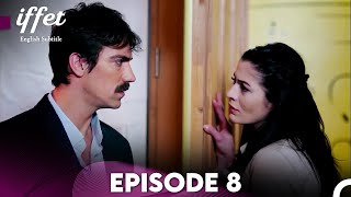 Iffet  Episode 8 English Subtitles [upl. by Oicelem]