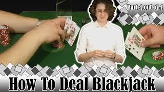 How to Deal Blackjack Part 4 of 4 [upl. by Fredette]