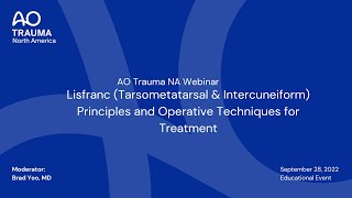 AO Trauma NA Webinar—Lisfranc Tarsometatarsal amp Intercuneiform Principles and Operative Techniques [upl. by Gapin]