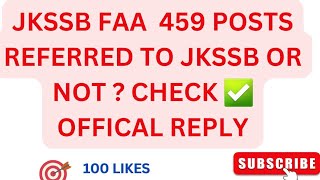 JKSSB FAA 459 POSTS REFERRED TO JKSSB OR NOT  CHECK ✅ OFFICAL REPLY [upl. by Rosco508]