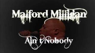 Malford Milligan  Aint Nobody [upl. by Aerua]