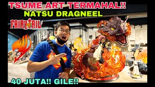 TSUME ART TERMAHAL SAAT INI CUMA ADA 5 DI INDONESIA REVIEW FAIRY TAIL NATSU di MUSEUM LIVE4TOYS [upl. by Nosylla]