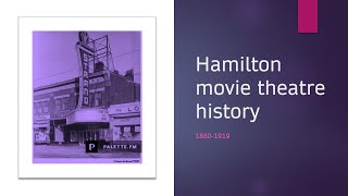 Hamilton Movie Theatre history 18801919 [upl. by Amandi]