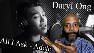 All I Ask  Adele  Reaction  Daryl Ong Cover  REACTION [upl. by Sanson778]