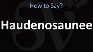 How to Pronounce Haudenosaunee CORRECTLY [upl. by Hilleary]