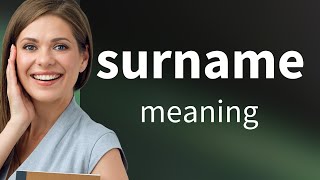 Understanding quotSurnamequot A Guide to Last Names in English [upl. by Mehelhteb381]