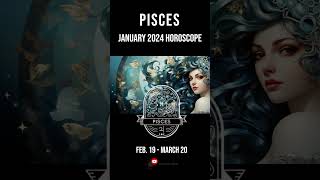 Pisces January 2024 Horoscope  Astrology Forecasts amp Monthly Predictions [upl. by Canfield18]