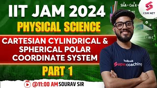 IIT JAM 2024  Cartesian Cylindrical amp Spherical Polar Coordinate System  Part 1  Sourav Sir [upl. by Ateiluj]