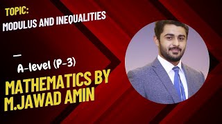 Modulus and Inequalities  ALevel P3 Maths by MJawad Amin [upl. by Daht]