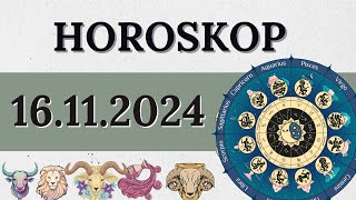 HOROSKOP FÜR 16 NOVEMBER 2024 FÜR ALLE STERNZEICHEN [upl. by Ycul]