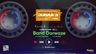 Band Darwaze  Amrinder Gill  Dr Zeus  Raj Ranjodh  Judaa 3  Chapter 1  Full Audio [upl. by Nnylhtak750]