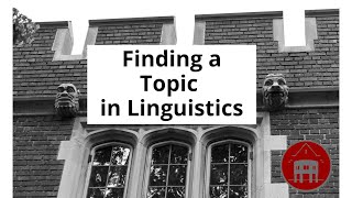 Finding a Topic in Linguistics [upl. by Nappy]