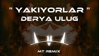 Derya Uluğ  Yakıyorlar Mutlu Temiz Remix [upl. by Rossing]