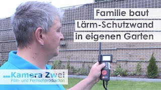 Ehepaar baut Lärmschutzwand in Garten  Kamera Zwei [upl. by Eilatan461]