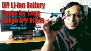 DIY Liion Battery Packs for Long Range FPV Drone  18650 Battery Pack [upl. by Cagle]