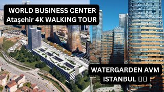 WBC Ataşehir İş Merkezi BUSINESS CENTER 2023  WATERGARDEN AVM 4K WALKING TOUR  ISTANBUL [upl. by Calder]