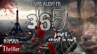 Livre audio français THRILLER complet Polar quot365 jours avant la nuitquot [upl. by Ileak]