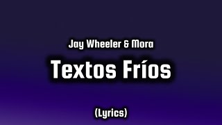 Jay Wheeler Mora  Textos Fríos Letra  Lyrics [upl. by Anear]