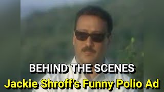 Jackie Shroffs FUNNY Polio Ad  BEHIND THE SCENES [upl. by Anayia721]