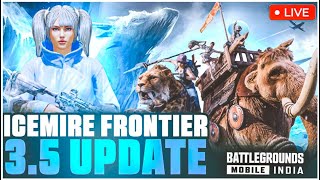 BGMI 35 ICEMIRE FRONTIER Update is Here  BGMI 35 UPDATE  Chill Morning Stream [upl. by Tingey]