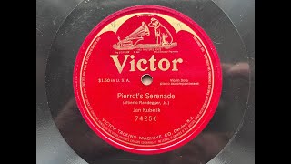 JanKubelik  Pierrot Serenade Rec1911 Victor74256 [upl. by Leary]