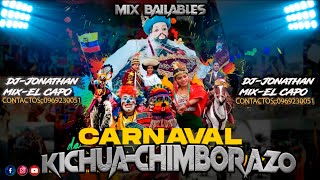 MIXCARNAVAL KICHUACHIMBORAZO🎸CARNAVAL ECUATORIANODJ JONATHAN MIXELCAPO 🔥 [upl. by Gomar]