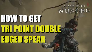 How to get Tri Point Double Edged Spear Black Myth Wukong [upl. by Syla573]