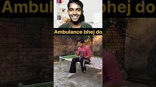 Ambulance bhej do  Funny video 🤣 shots funny [upl. by Anitra]