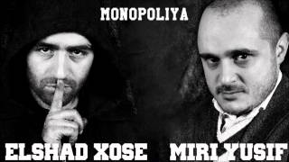 Elşad Xose  Monopoliya ft Miri Yusif [upl. by Carley]