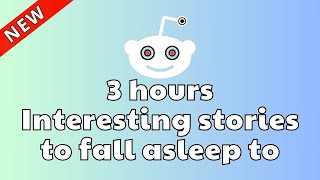 3 HOURS Of Reddit Stories To Fall Asleep To  Reddit Stories Compilation AITA  Best Reddit Stories [upl. by Nallij]