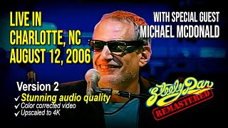 Steely Dan 20060812 Charlotte NC  Remastered Full Concert  4K AI Upscaled [upl. by Aicelaf]