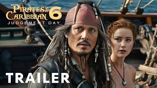 Pirates of the Caribbean 6 Judgement Day  Trailer  Johnny Depp Amber Heard [upl. by Alben102]