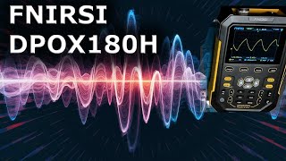 Oscilloscope review FNIRSI DPOX180H [upl. by Kerwin]