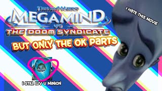 Megamind Vs The Doom Syndicate BUT Only The Good Parts [upl. by Krauss]